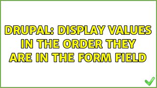 Drupal: Display values in the order they are in the form field