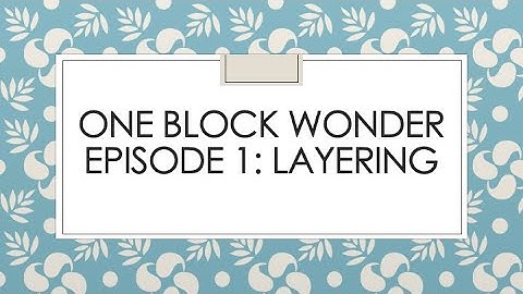One Block Wonder Series Episode 1 :  Layering the 6 fabric panels  and matching the design elements