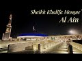 Shaikh Khalif Mosque | Al Ain Grand Mosque |