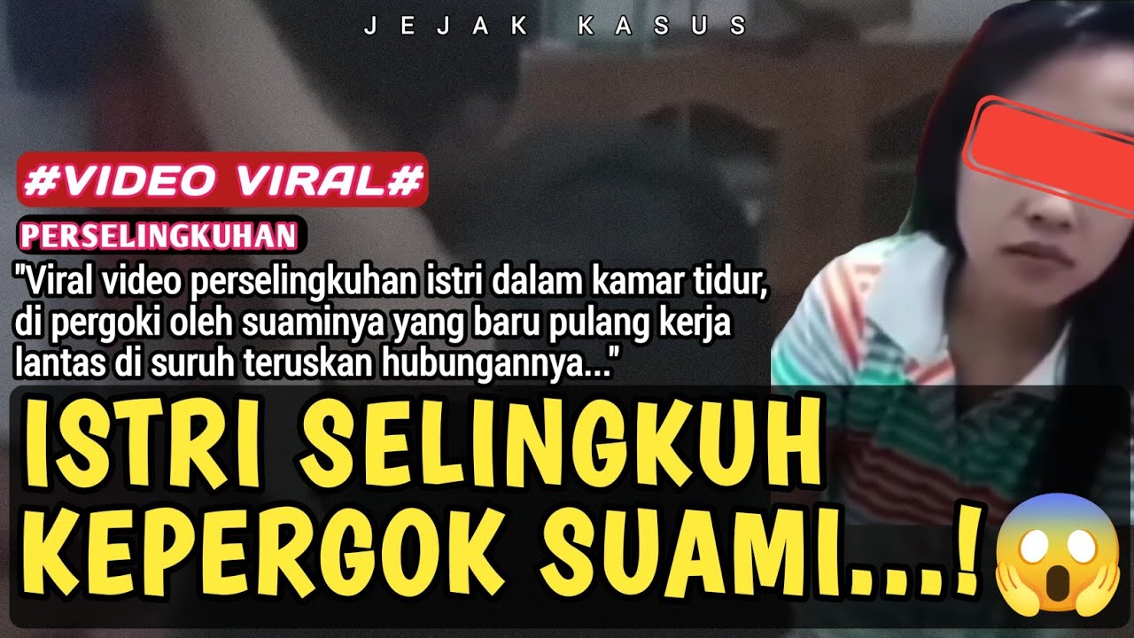 video-viral-istri-selingkuh-di-pergoki-suami-yang-baru-pulang-kerja