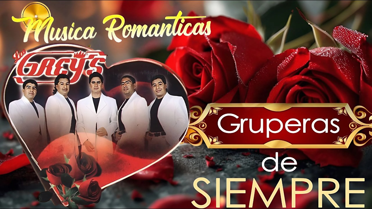 🌹 Los Greys Mix Romántico 💞 Canciones De Amor Que Llegan Al Corazón