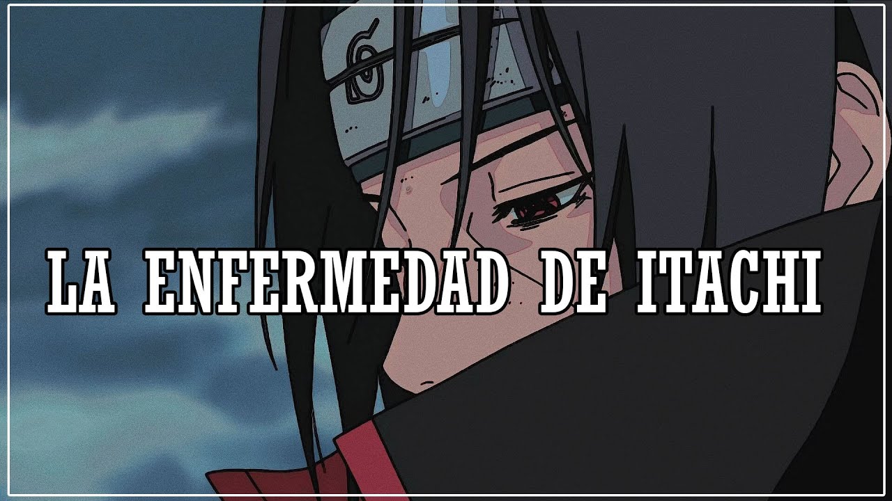 Naruto: La ENFERMEDAD de ITACHI - YouTube