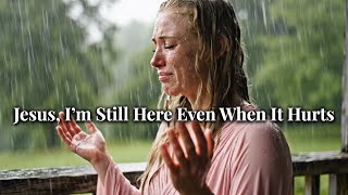 Download Lagu Jesus, I’m Still Here Even When It Hurts | Song for Those Who Refuse to Give Up MP3 Download Lagu Jesus, I’m Still Here Even When It Hurts | Song for Those Who Refuse to Give Up MP3