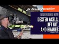 AIRSTREAM RENOVATION: New Axels, Dexter 3 inch lift kit, and new brake assemblies with Tom Auto