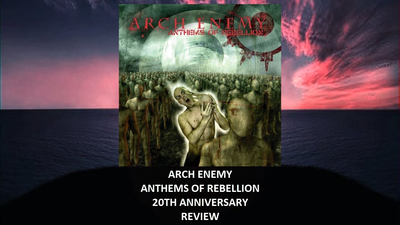 Arch Enemy - Anthems Of Rebellion 20th anniversary REVIEW - YouTube