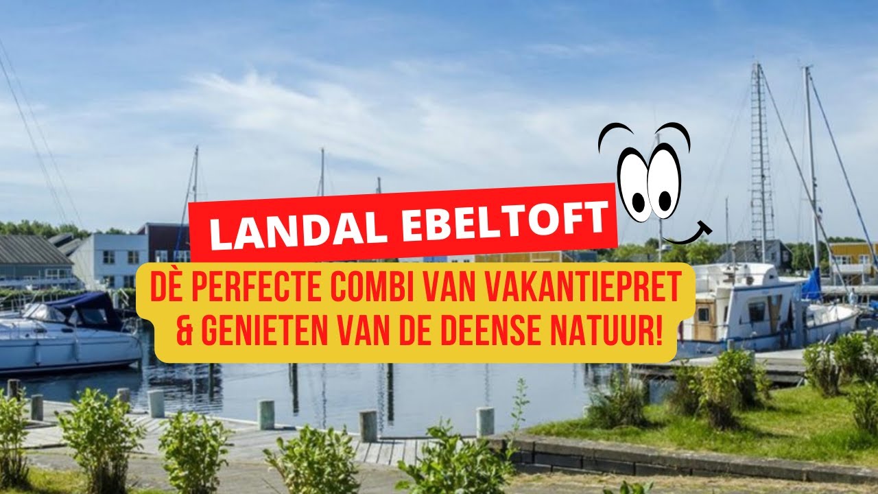 Landal Ebeltoft → Dè perfecte combi van vakantiepret en genieten van de Deense natuur!