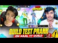 GUILD TEST PRANK ON KAAL YT GUILD | 1 DAY OFFICER