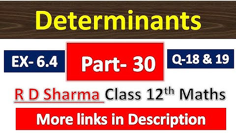 Determinants | R D Sharma Class 12th Maths Solution | Dhanpat Rai Publication | Chapter 6 | Part 30