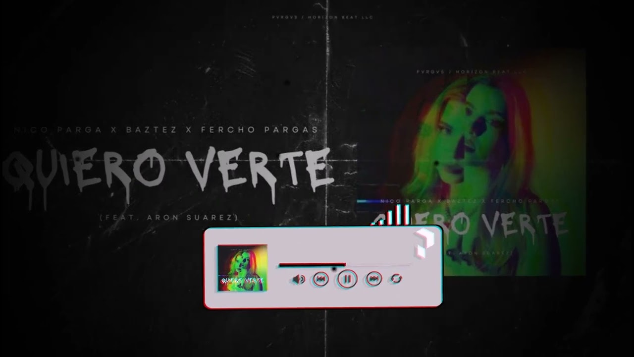 Quiero Verte Baztez Nico Parga Fercho Pargas Feat Ar n Su rez Quiero Verte Baztez Nico Parga Fercho Pargas Feat Ar n Su rez