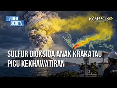 Erupsi Anak Krakatau Picu Kekhawatiran Soal Sulfur Dioksida, Bagaimana Kondisinya?