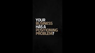 your business has a positioning problem #shorts
