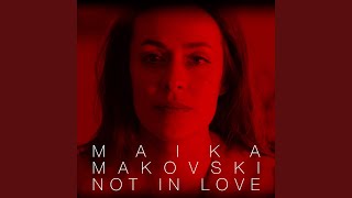 Video thumbnail of "Maika Makovski - Not in love"