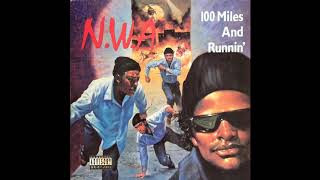 Download Lagu 100 Miles And Runnin' (Clean) - N.W.A.