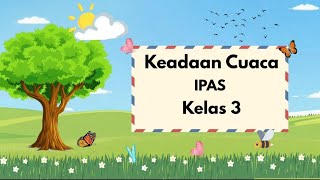 Download Lagu VIDEO PEMBELAJARAN IPAS KELAS 3 KEADAAN CUACA FASE B MP3