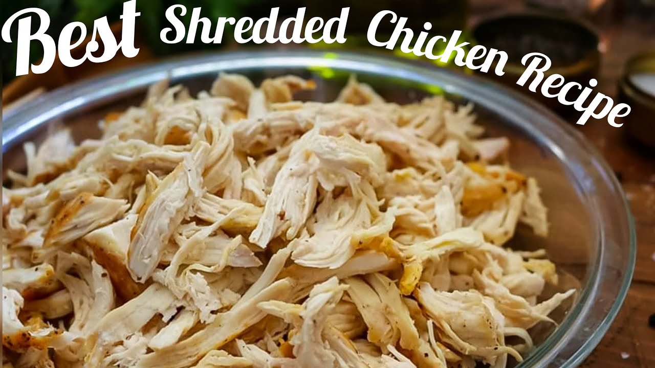 Best Shredded Chicken Recipe