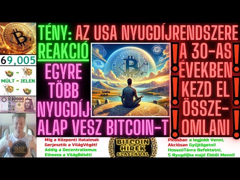 Bitcoin Hírek (2263) - A NyugdíjRendszer ÖsszeOmlása MiattEgyre Több NyugdíjAlap Vesz Bitcoin-t