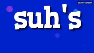 Famous SUH'S - HOW TO PRONOUNCE IT!? Wealth