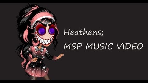 Music Video: Heathens (MSP)