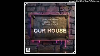 Bingo Players & Disco Fries & Fatman Scoop - Our House