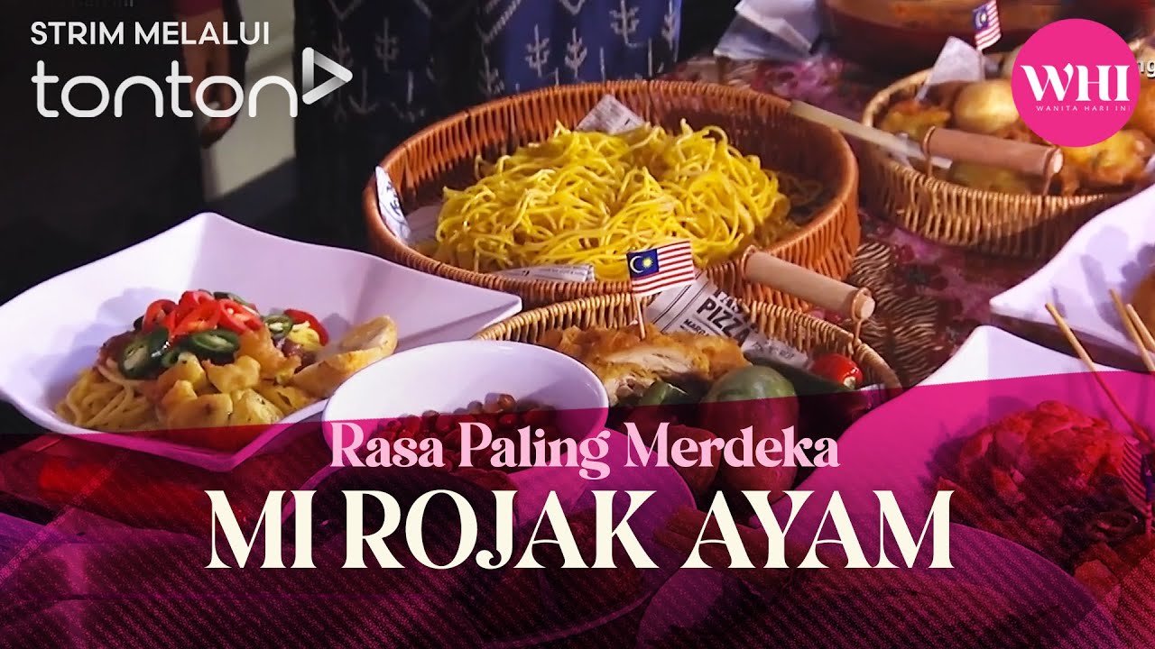 [CLIP] WHI (26 Aug 2025): Rasa Paling Merdeka - Mi Rojak Ayam | Tonton ...
