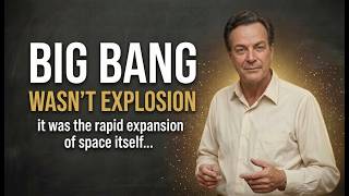 The Big Bang WAS NOT an Explosion (It's not what you think) | Feynman's Answer DESTROYS Reality