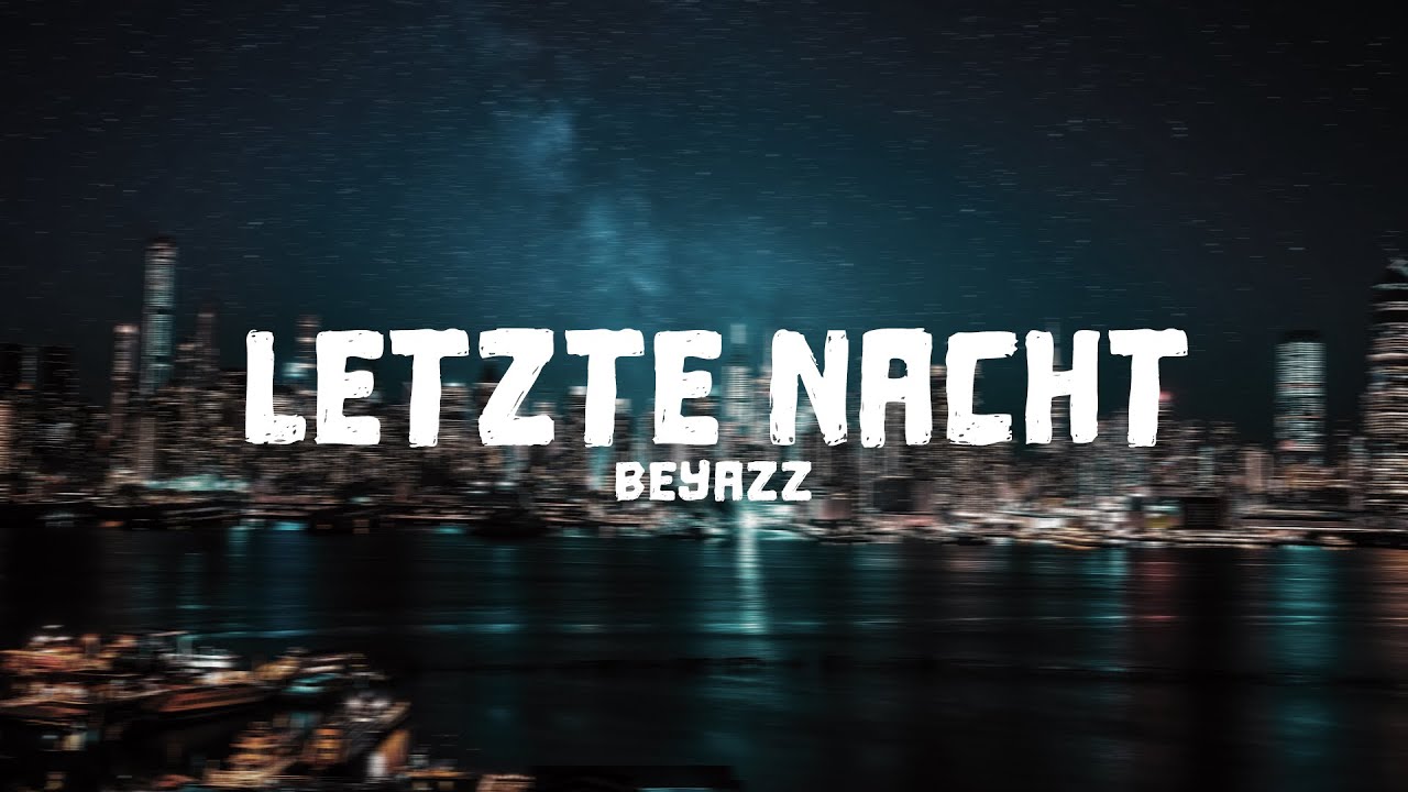 Beyazz Letzte Nacht [prod. by Baranov] [Lyrics] YouTube