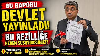 Bu Raporu Devlet Yayınladı Bu Rezilliğe Neden Susuyorsunuz?