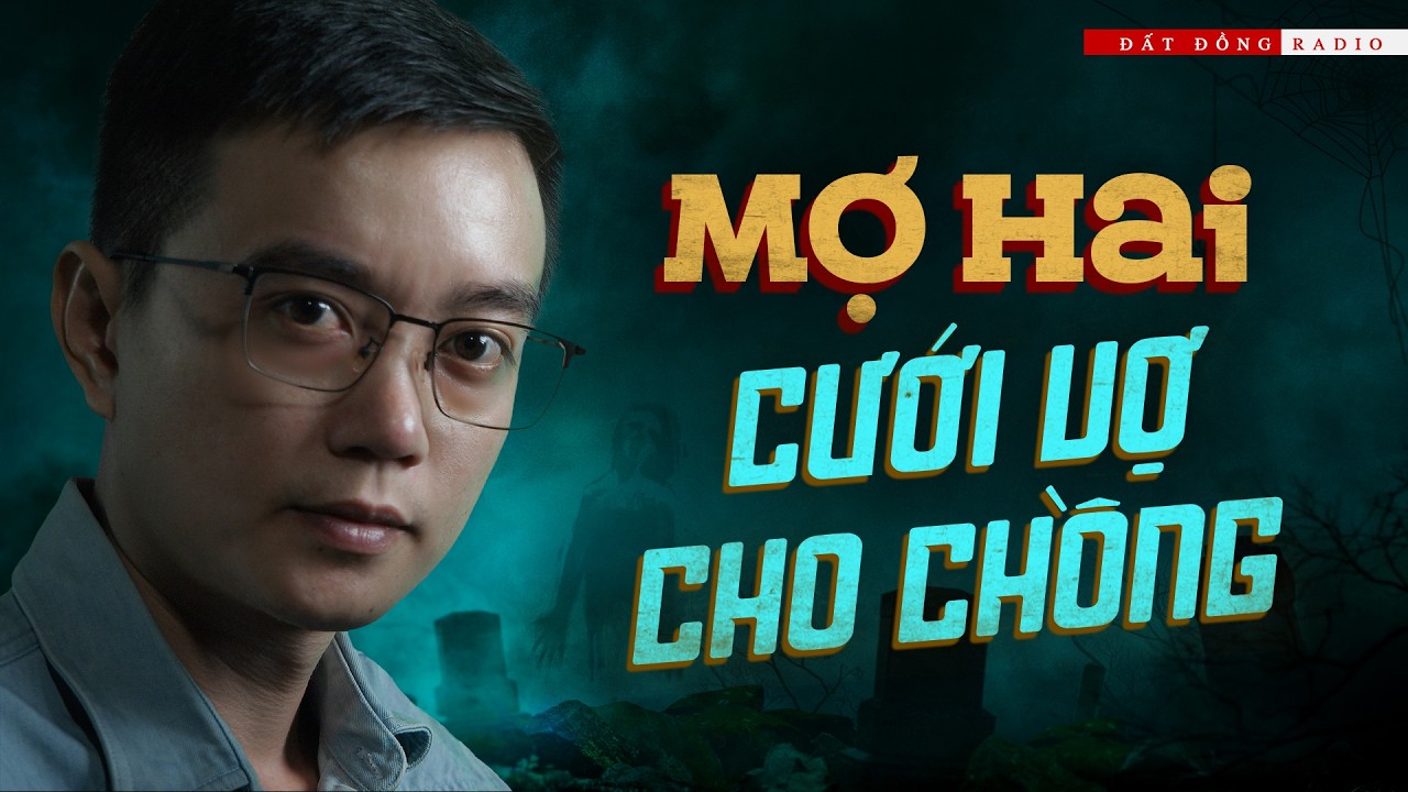 MỢ HAI CƯỚI VỢ CHO CHỒNG | Truyện ma miền Tây Nguyễn Huy kể