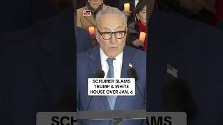 Schumer slams Trump, WH over Jan. 6
