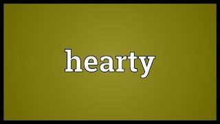 Hearty Meaning