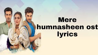 Mere humnasheen ost lyrics