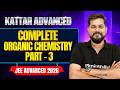 KATTAR ADVANCE: COMPLETE ORGANIC CHEMISTRY - 3 || JEE Advanced 2026