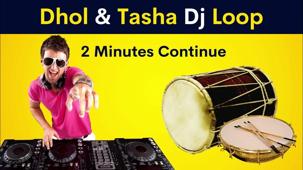 Dhol & Tasha Dj Loop 2 Minutes Continue YouTube