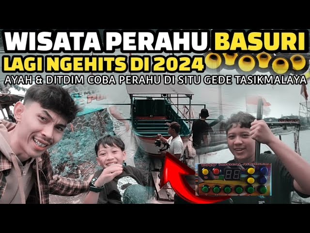 WISATA PERAHU BASURI Lagi Hits DITDIM VLOG Coba Di Tasikmalaya class=