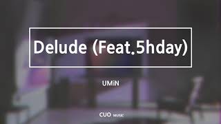 Offical Audio Umin - Delude Feat.5Hday