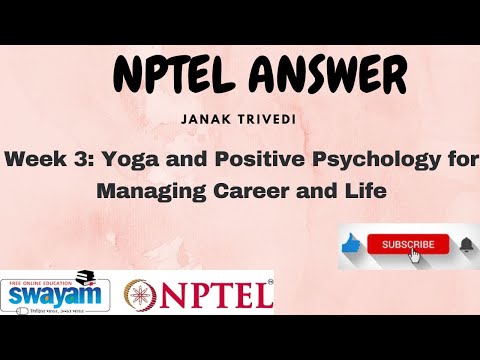 Yoga And Positive Psychology For Managing Career And Life: NPTEL Answer: Week 3 Answer #assignment