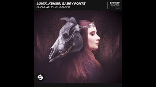 KSHMR x Gabry Ponte x LUM!X feat. Karra - Scare Me Extended Mix