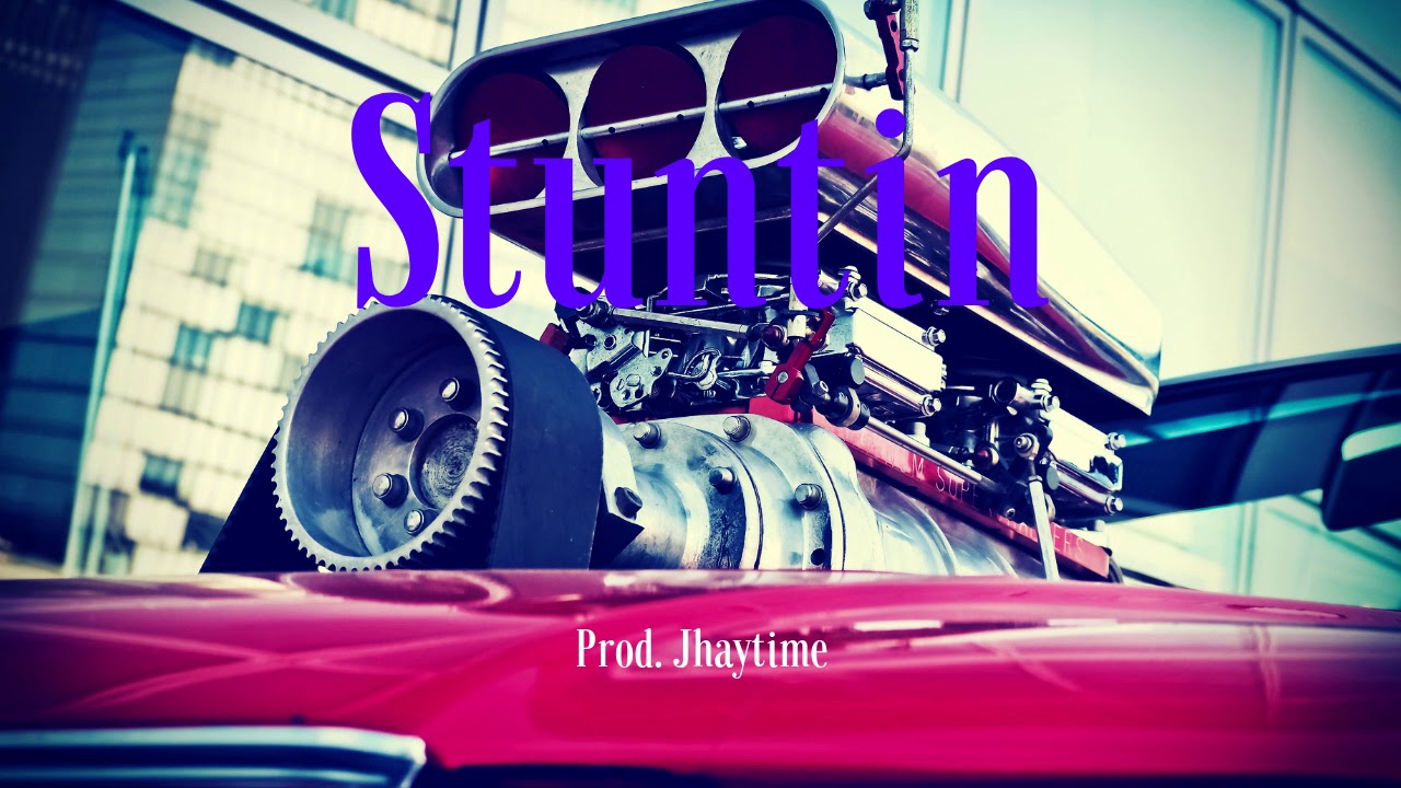 [Free] West Coast Jhaytime Style Type Beat "Stuntin" | New Rap/Trap Beats 2018 | Prod. Jhaytime