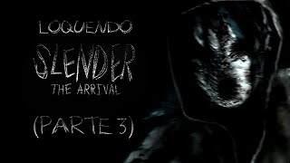 Slender: The Arrival (Loquendo) (Versión 1.5) - La tercera es la vencida (#3)