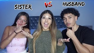 Who knows me better? (Sister Vs Husband)