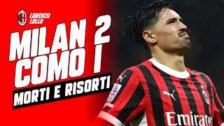 MILAN COMO 2-1 | MORTI E POI RISORTI ( ANCORA )