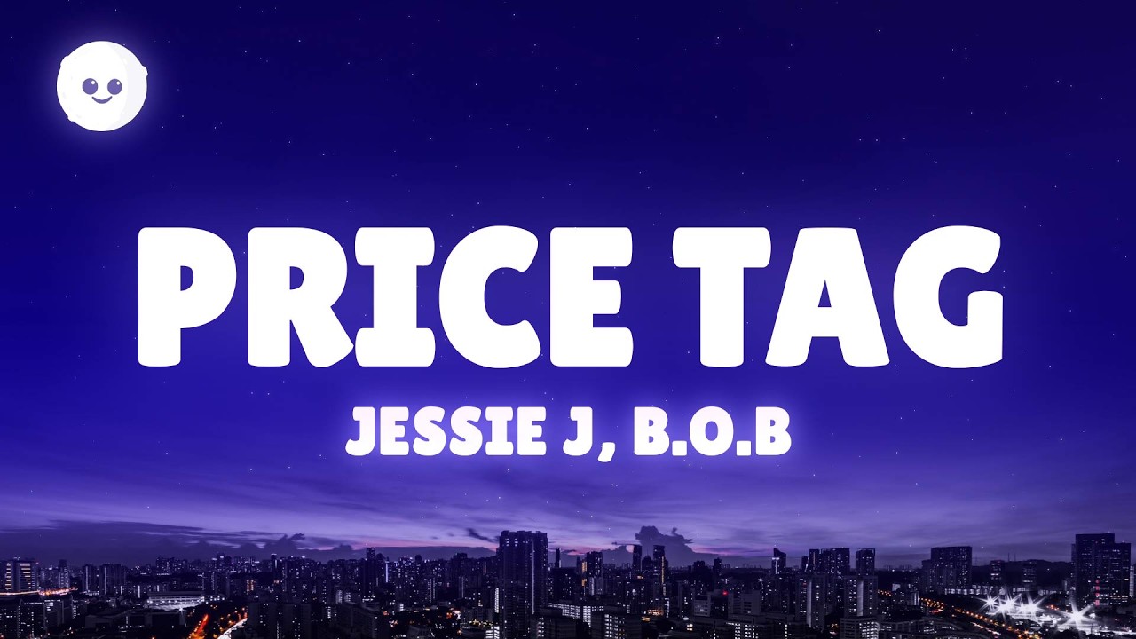 Jessie J - Price Tag (Lyrics) ft. B.o.B