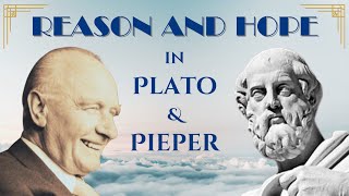 Reason and Hope in Plato and Pieper w/ Dr Ryan Brown [Preview]