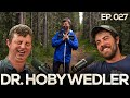 Dr. Hoby's Backcountry Adventure | Dr. Hoby Wedler, Guide to Life's Greatest Things | Ep. 027