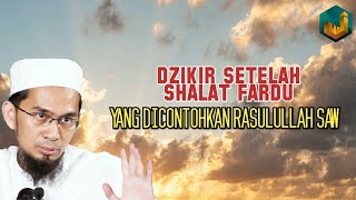 Bacaan Dzikir setelah Shalat Fardu yang dicontohkan Rasulullah SAW | Ustadz Adi Hidayat