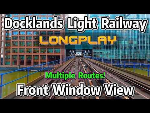 ⁴ᴷ⁶⁰ LONGPLAY Front Window View: London Docklands Light Railway | Multiple Routes!