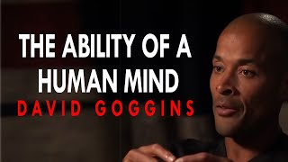 David Goggins - The Ability Of A Human Mind (David Goggins Motivation)