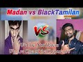 Madan op vs black tamilan dont spread hate we are tamilans madan madanvsblacktamilan blacktamilan