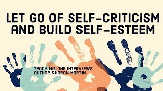 Let go of perfectionism and self-criticism - Sharon Martin