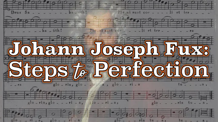 Johann Joseph Fux: Steps to Perfection